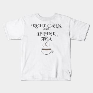 Keep Calm and Drink Tea Kids T-Shirt